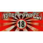 Oznaczenie "WSTĘP POWYŻEJ 18" 9 x 20