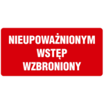 Oznaczenie "Nieupoważnionym wstęp wzbroniony" 12 x 24