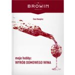 Moje hobby: wyrób domowego wina książka