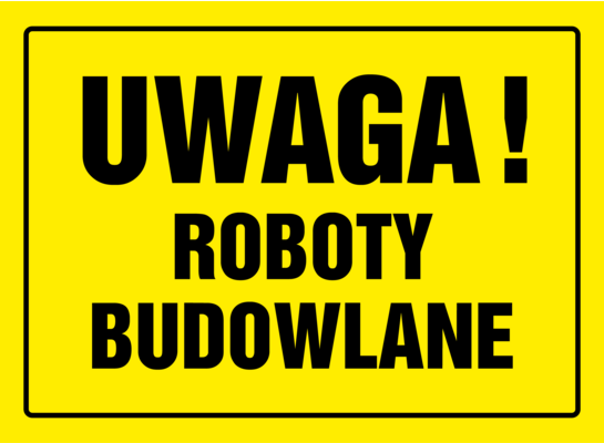 Oznaczenie "Uwaga Roboty budowlane" 24 x 33