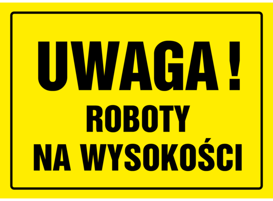 Oznaczenie "Uwaga Roboty na wysokości " 24 x 33