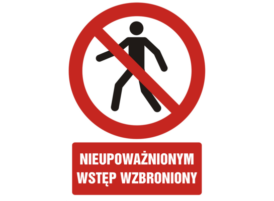 Oznaczenie "Nieupoważnionym wstęp wzbroniony" 21 x 29,7