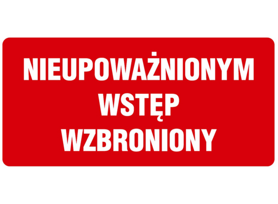 Oznaczenie "Nieupoważnionym wstęp wzbroniony" 12 x 24